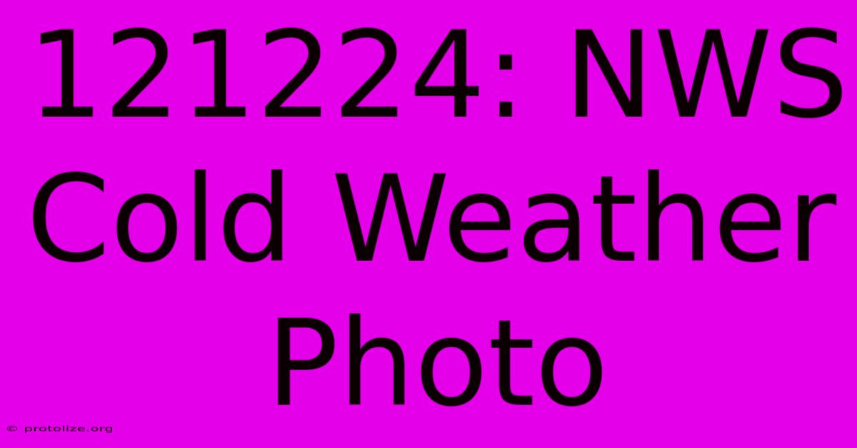 121224: NWS Cold Weather Photo