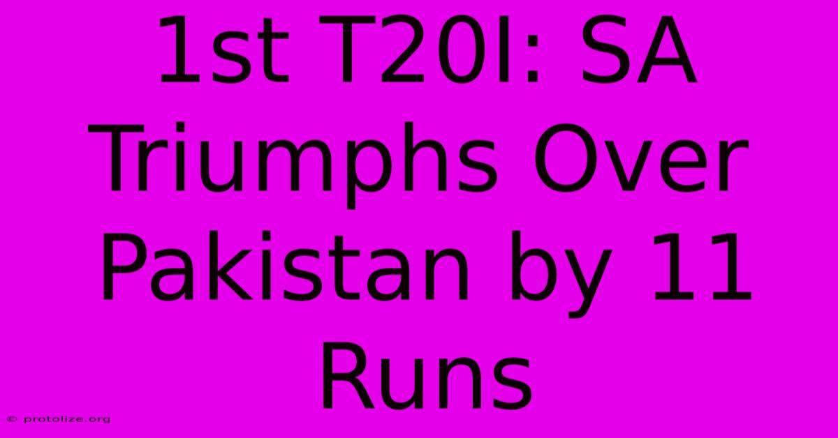1st T20I: SA Triumphs Over Pakistan By 11 Runs 1st T20I: SA Triumphs Over Pakistan By 11 Runs