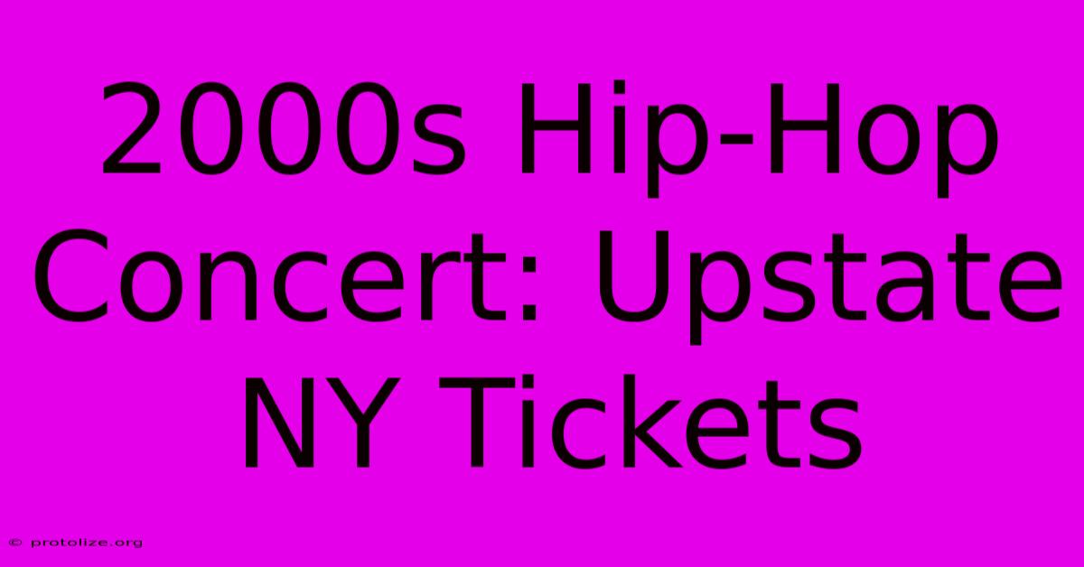 2000s Hip-Hop Concert: Upstate NY Tickets