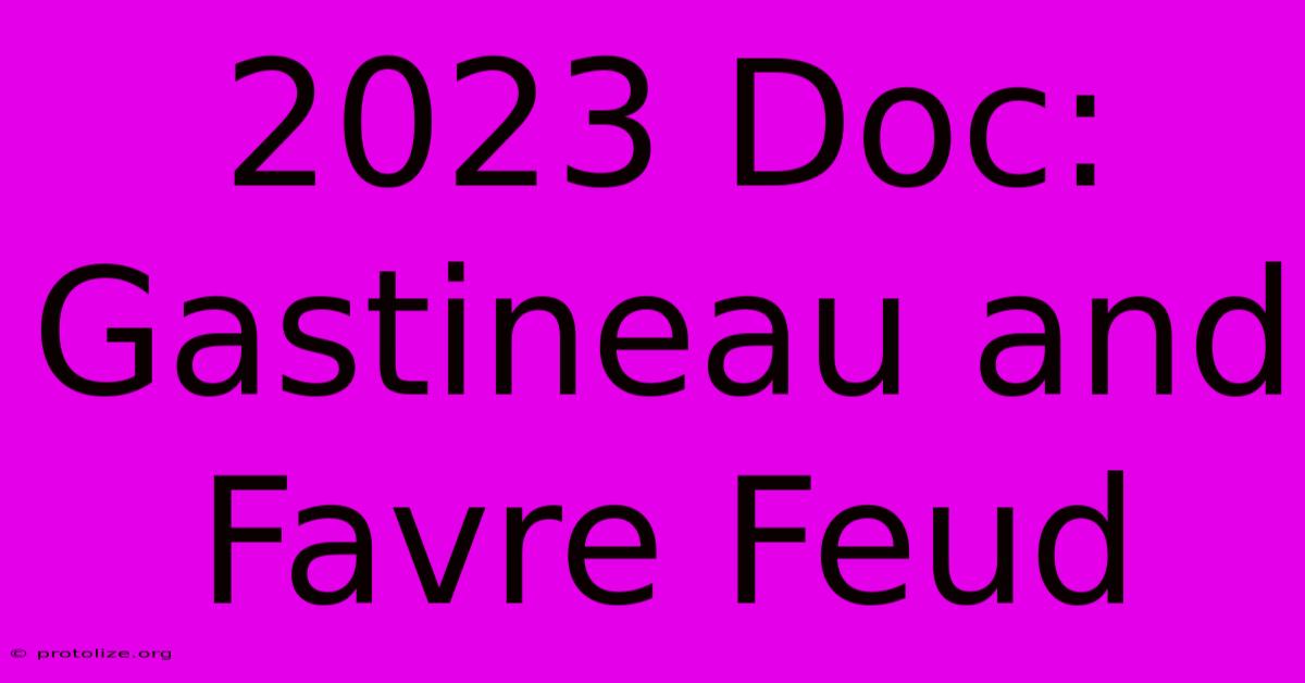 2023 Doc: Gastineau And Favre Feud 2023 Doc: Gastineau And Favre Feud