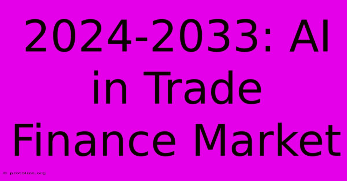 2024-2033: AI In Trade Finance Market 2024-2033: AI In Trade Finance Market