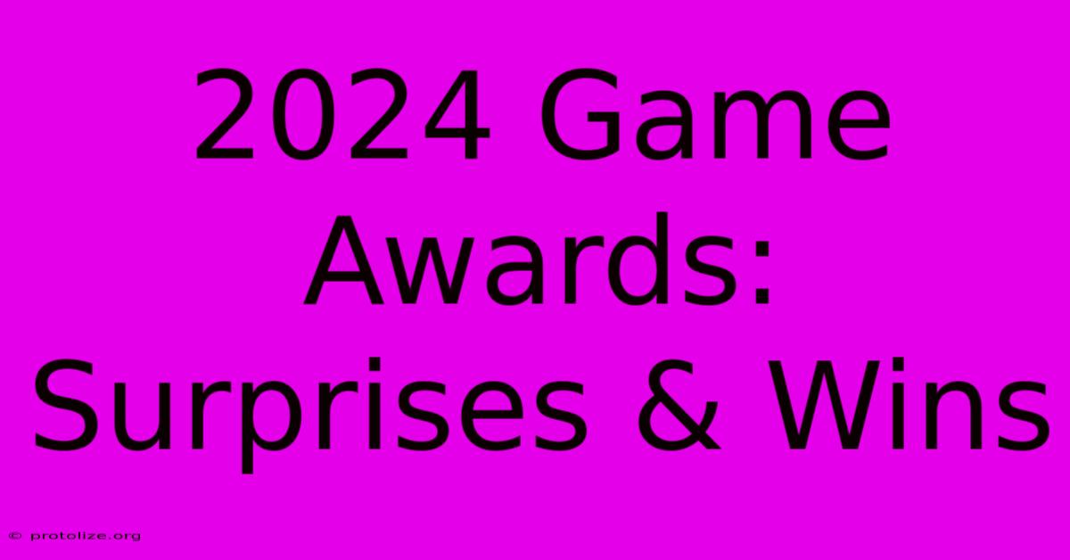 2024 Game Awards: Surprises & Wins 2024 Game Awards: Surprises & Wins