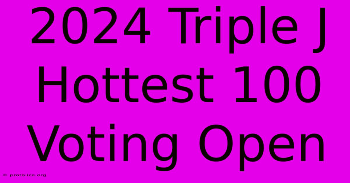 2024 Triple J Hottest 100 Voting Open