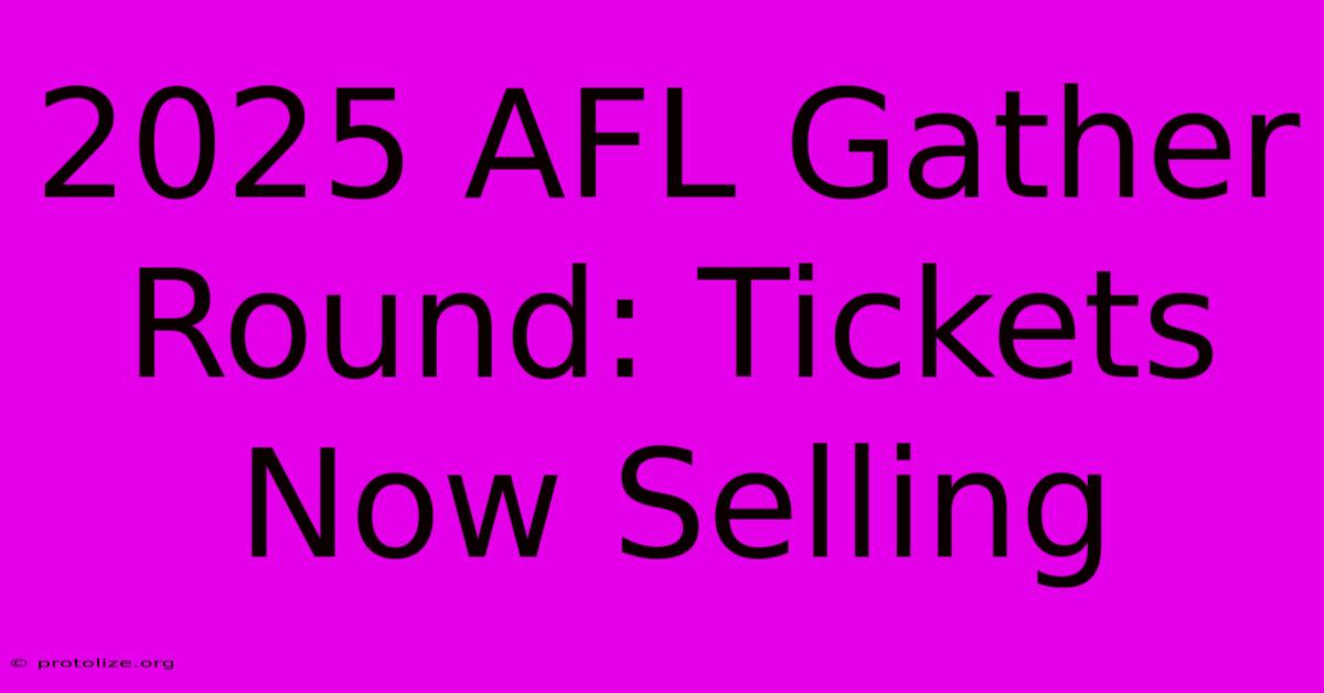 2025 AFL Gather Round: Tickets Now Selling