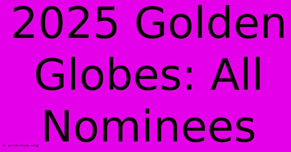 2025 Golden Globes: All Nominees