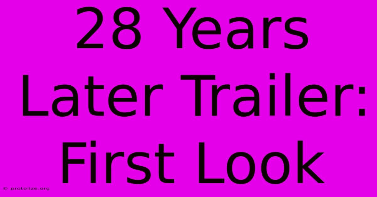 28 Years Later Trailer: First Look