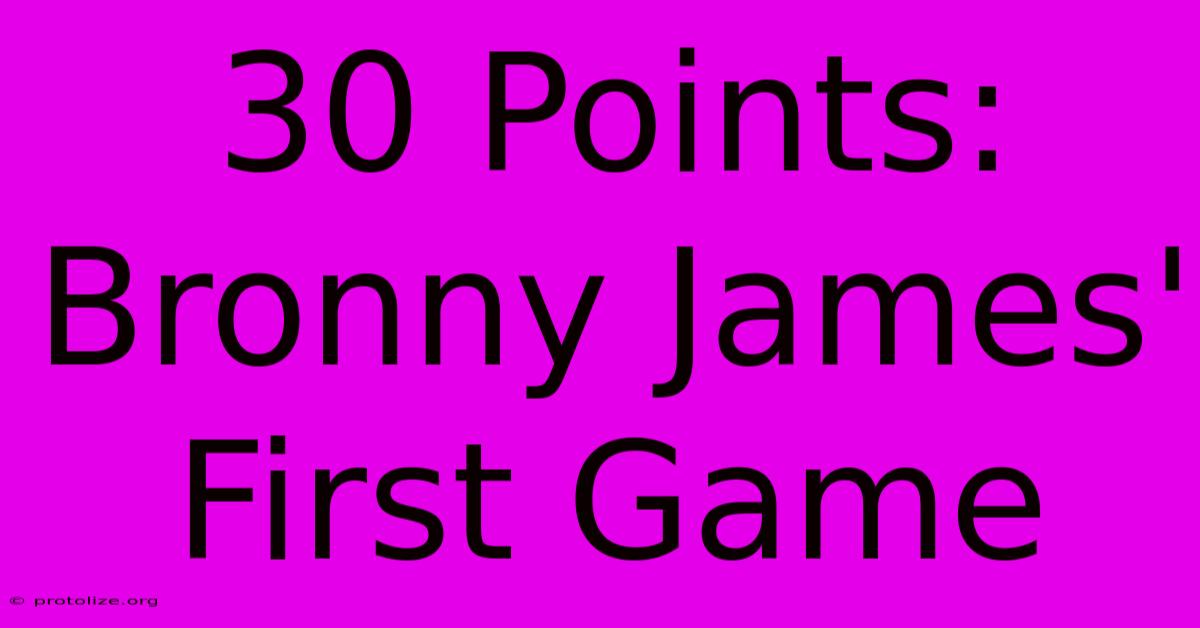 30 Points: Bronny James' First Game