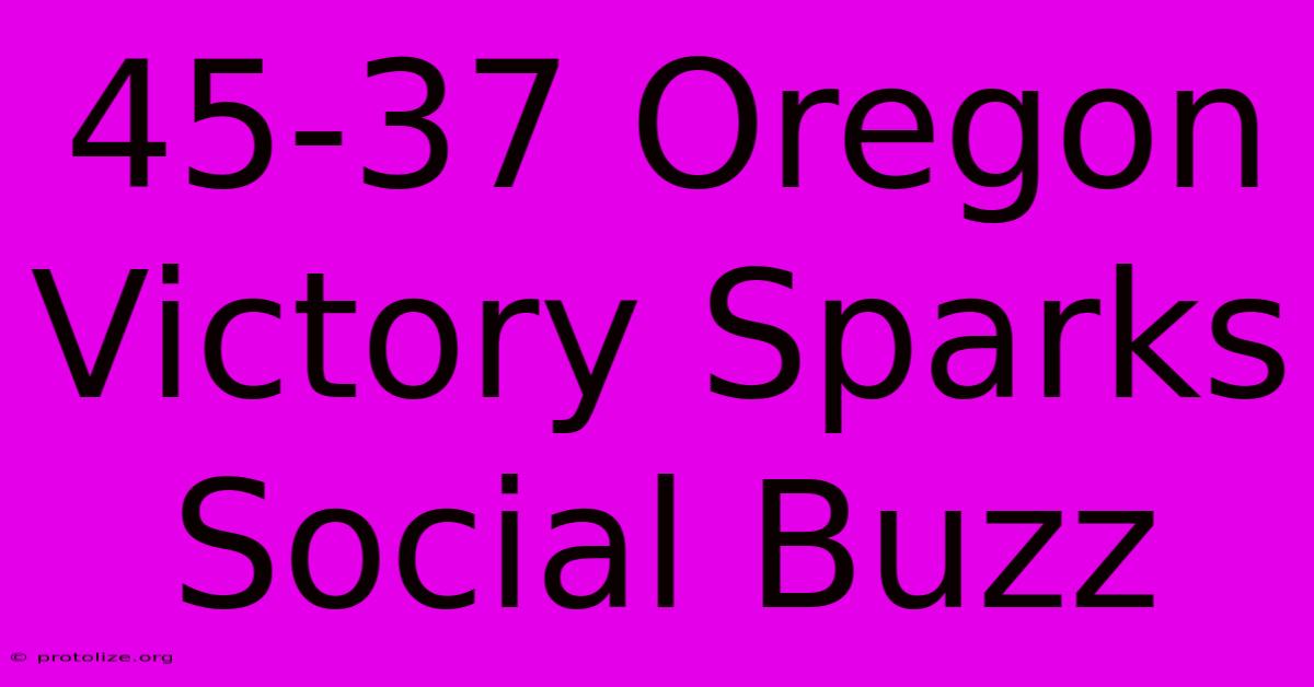 45-37 Oregon Victory Sparks Social Buzz 45-37 Oregon Victory Sparks Social Buzz