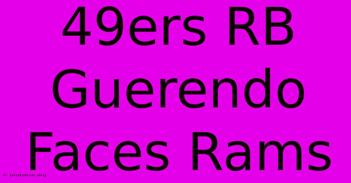 49ers RB Guerendo Faces Rams