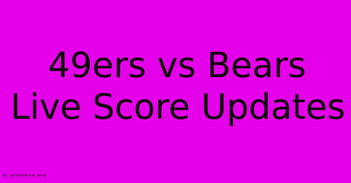 49ers Vs Bears Live Score Updates 49ers Vs Bears Live Score Updates