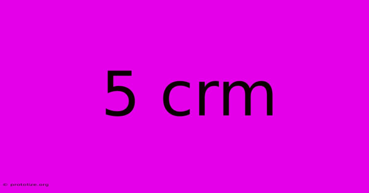 5 Crm 5 Crm