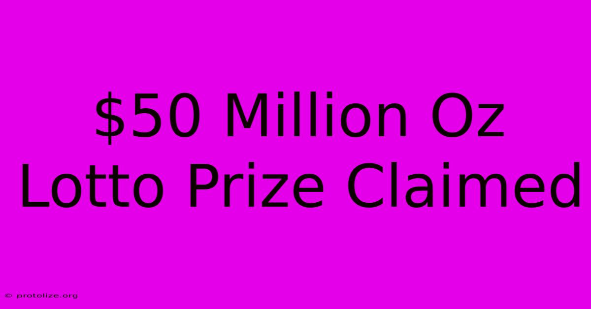 $50 Million Oz Lotto Prize Claimed $50 Million Oz Lotto Prize Claimed