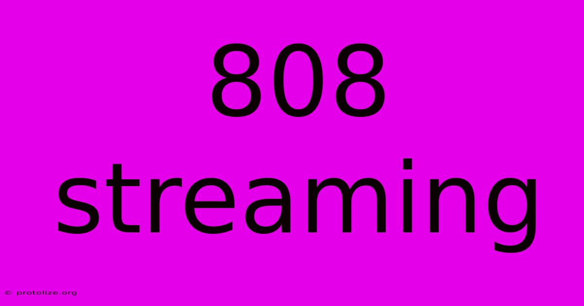 808 Streaming