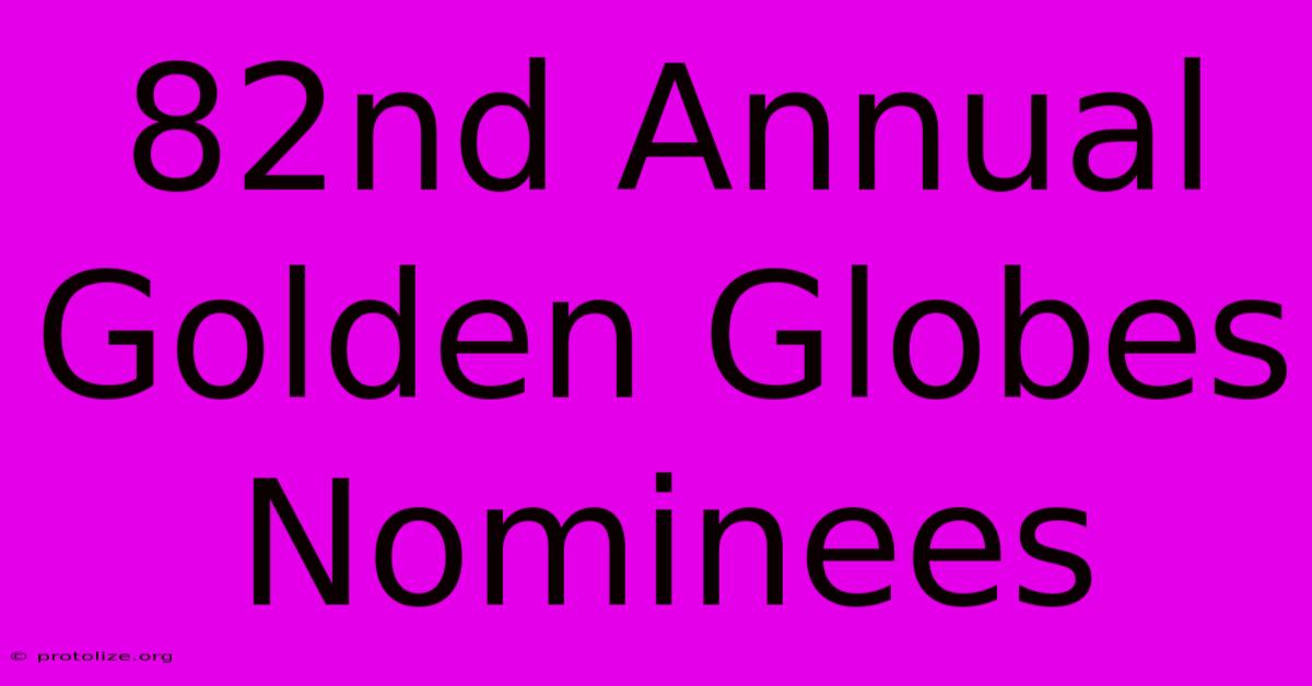 82nd Annual Golden Globes Nominees