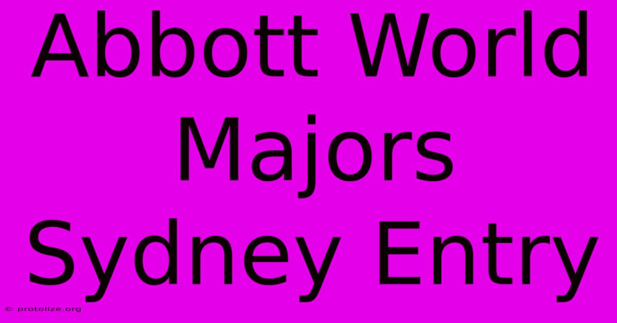 Abbott World Majors Sydney Entry