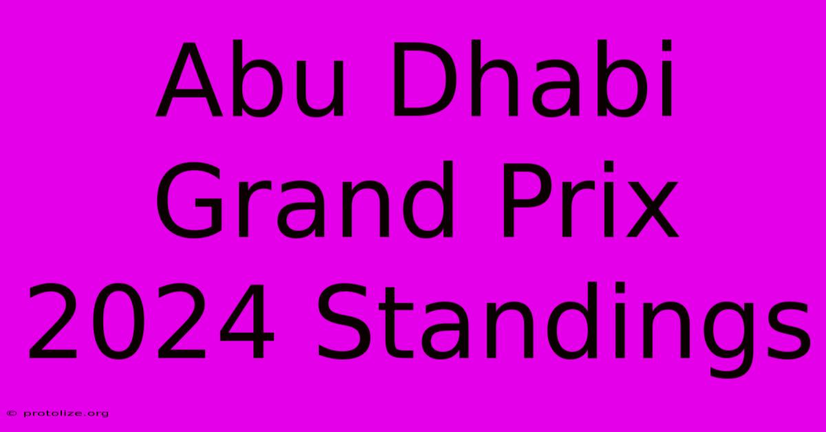 Abu Dhabi Grand Prix 2024 Standings Abu Dhabi Grand Prix 2024 Standings