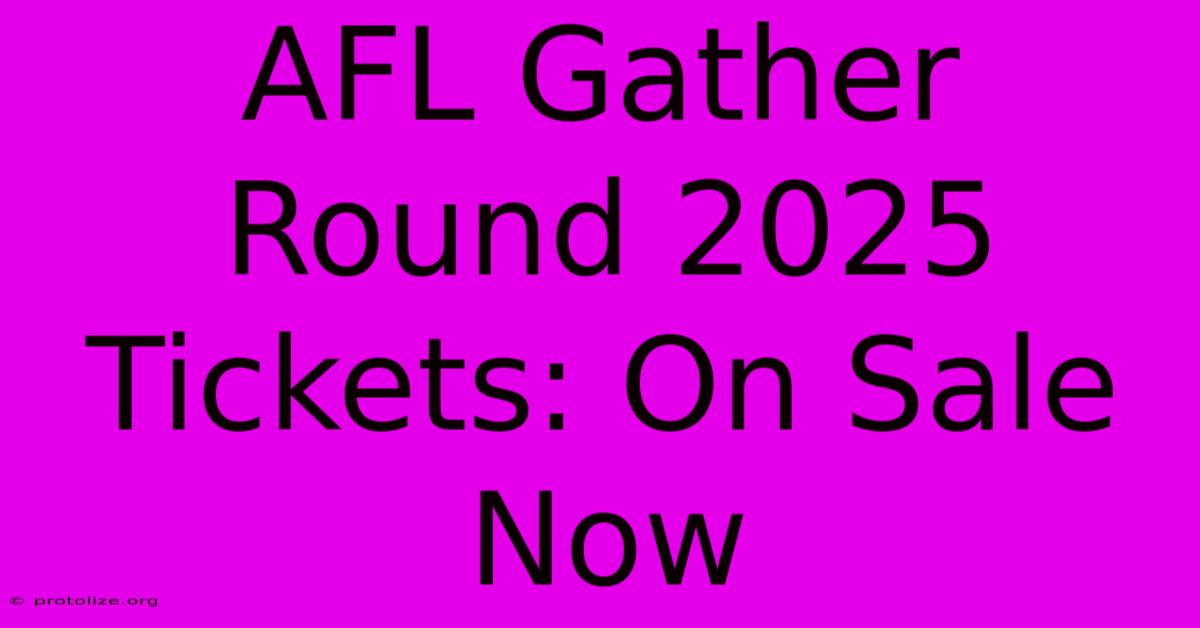 AFL Gather Round 2025 Tickets: On Sale Now