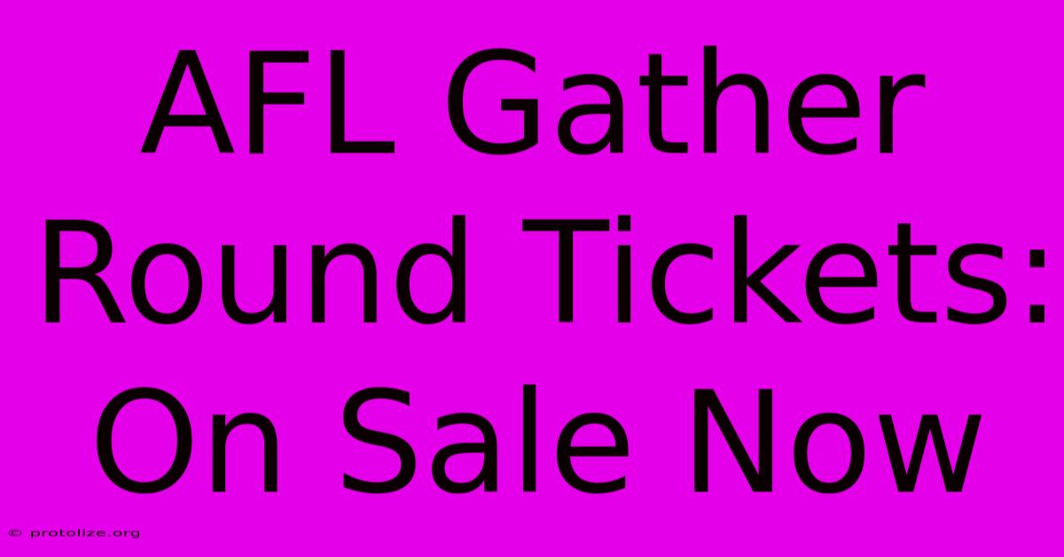 AFL Gather Round Tickets: On Sale Now