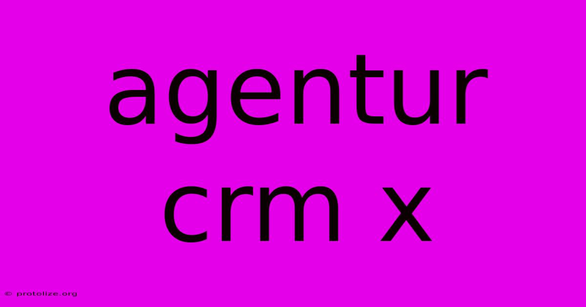 Agentur Crm X Agentur Crm X