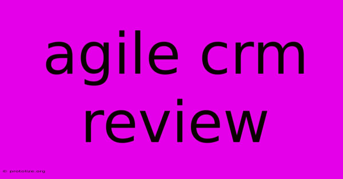 Agile Crm Review Agile Crm Review
