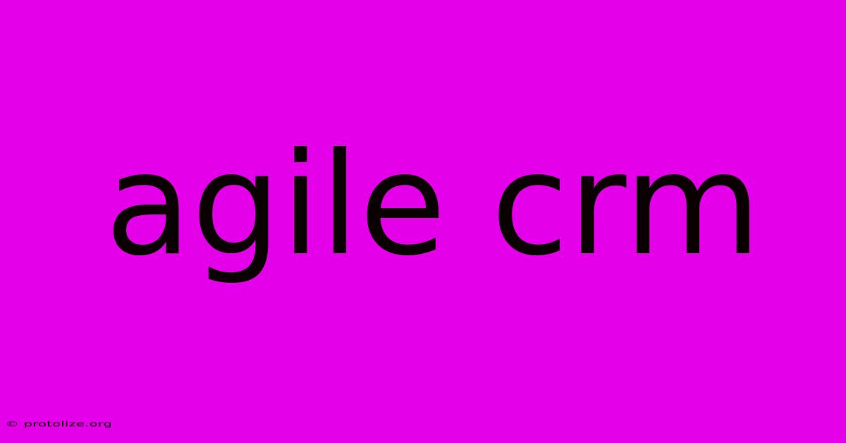 Agile Crm Agile Crm