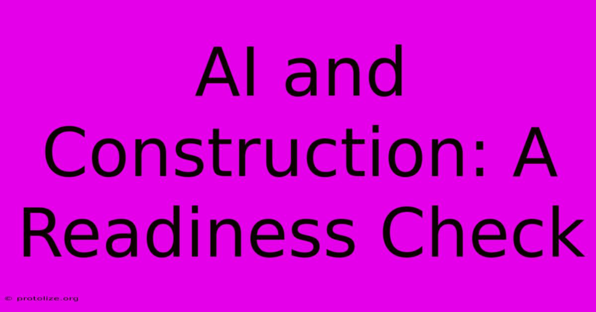 AI And Construction: A Readiness Check