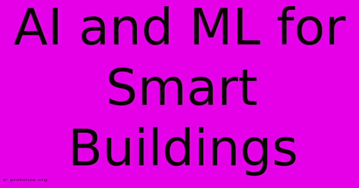 AI And ML For Smart Buildings