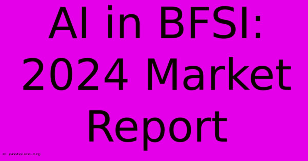 AI In BFSI: 2024 Market Report AI In BFSI: 2024 Market Report