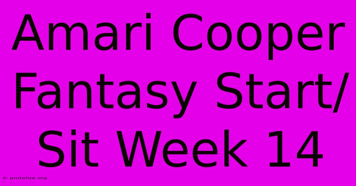 Amari Cooper Fantasy Start/Sit Week 14