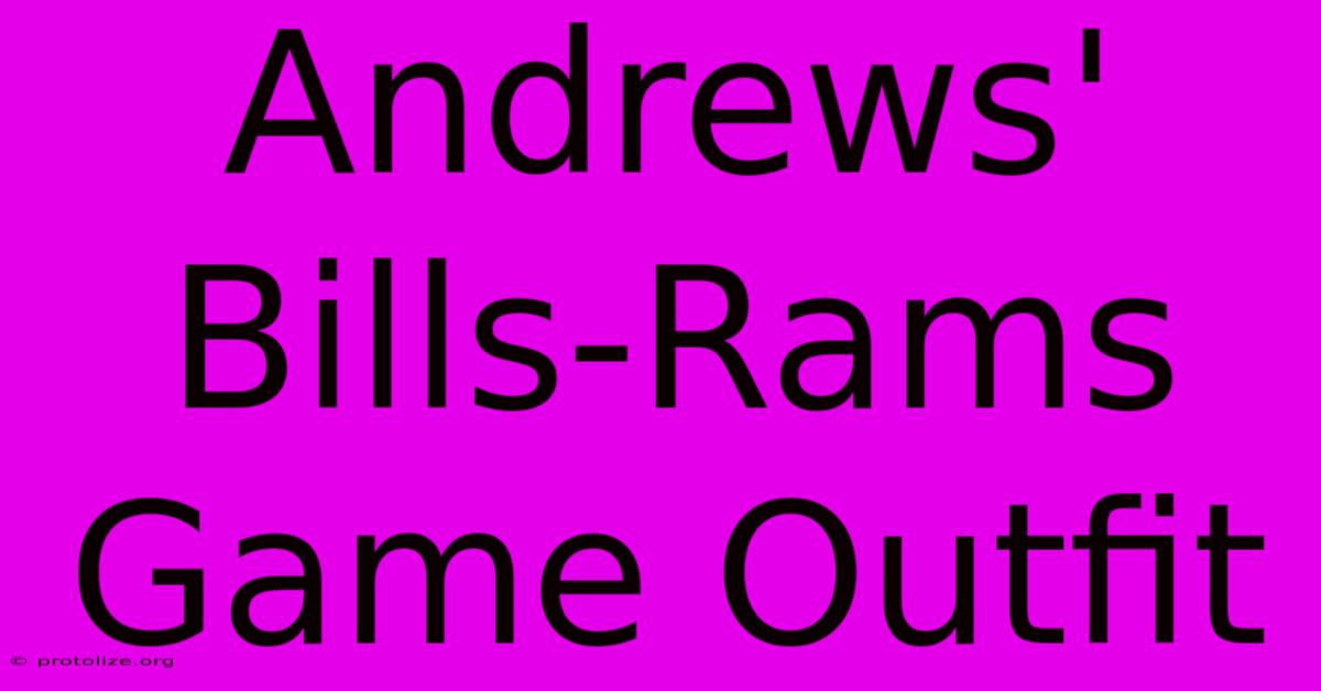 Andrews' Bills-Rams Game Outfit Andrews' Bills-Rams Game Outfit