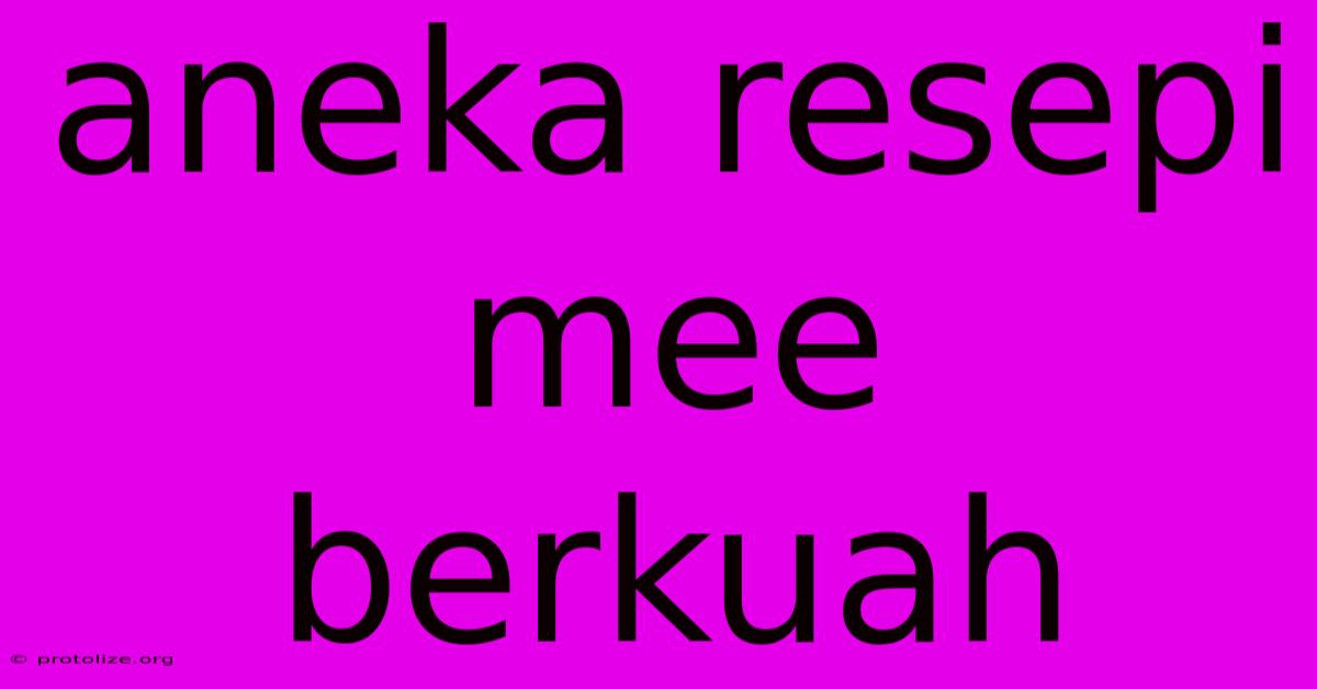 Aneka Resepi Mee Berkuah