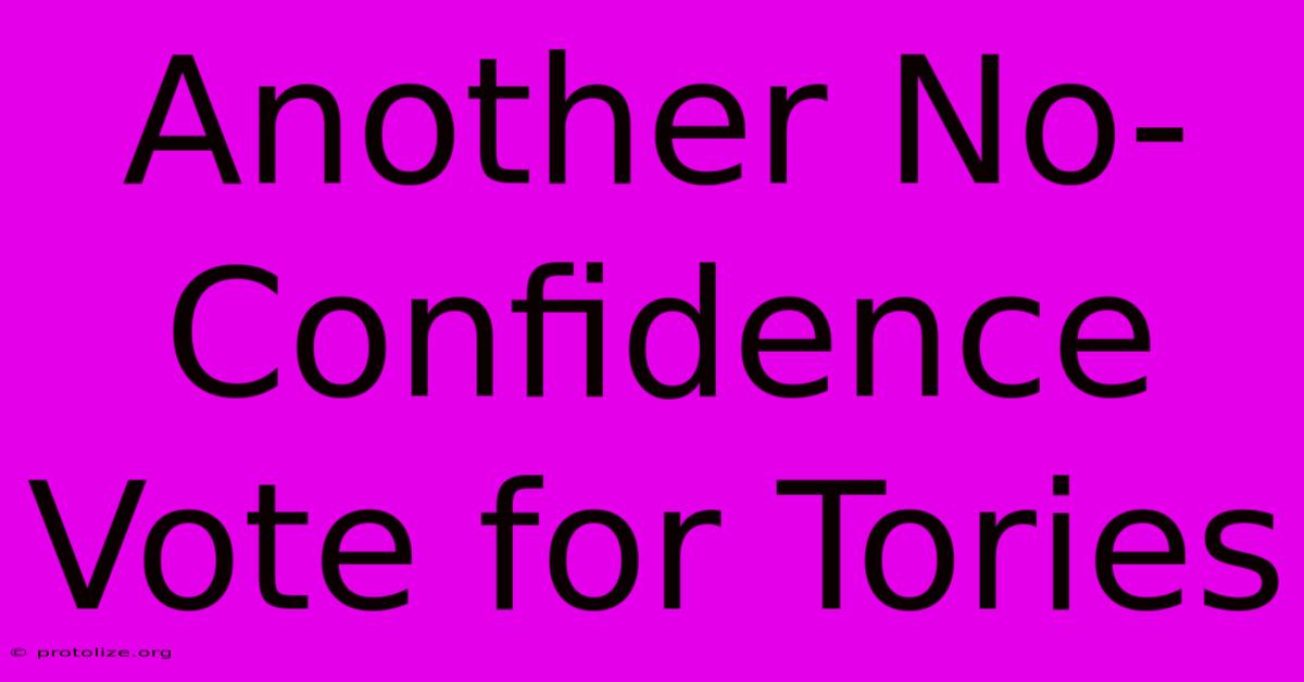 Another No-Confidence Vote For Tories