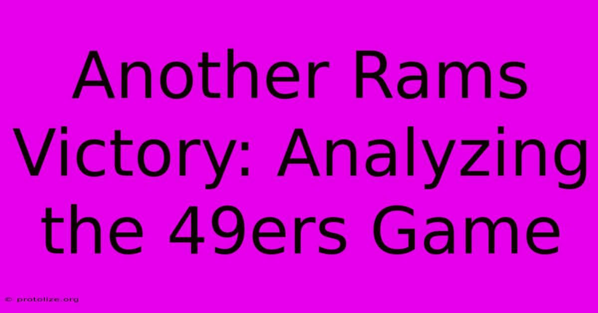 Another Rams Victory: Analyzing The 49ers Game Another Rams Victory: Analyzing The 49ers Game