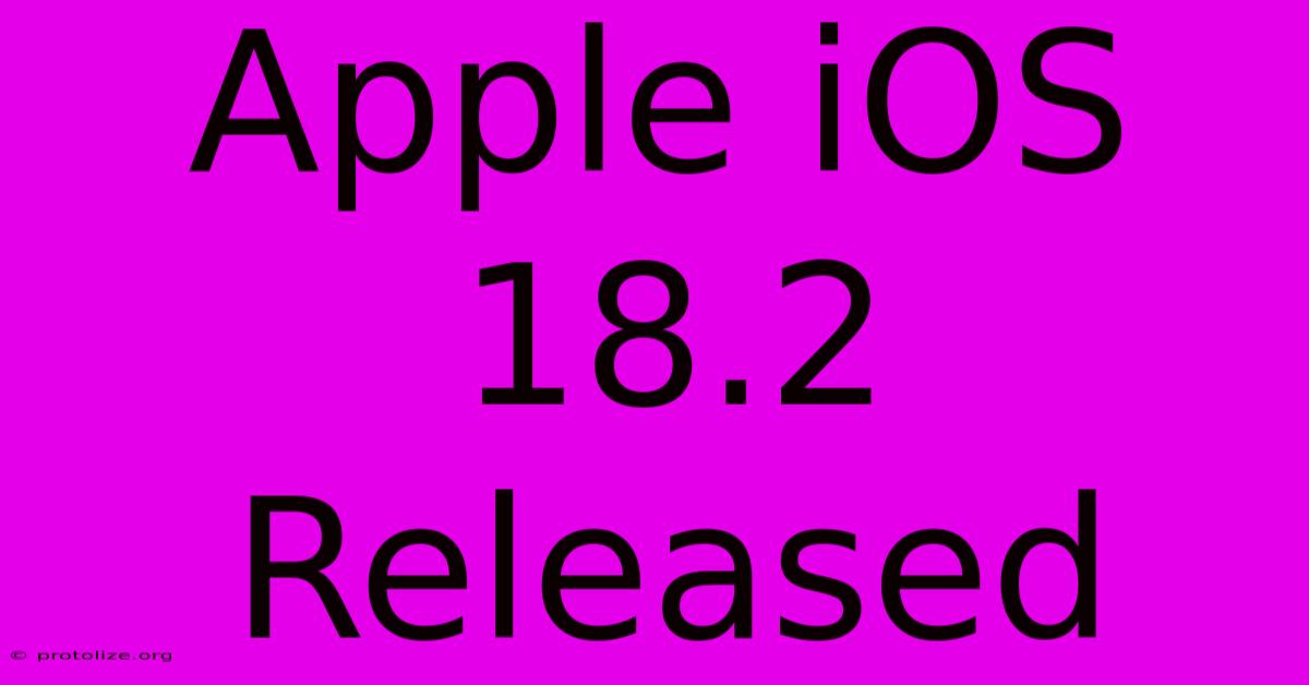 Apple IOS 18.2 Released
