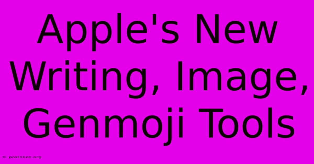 Apple's New Writing, Image, Genmoji Tools