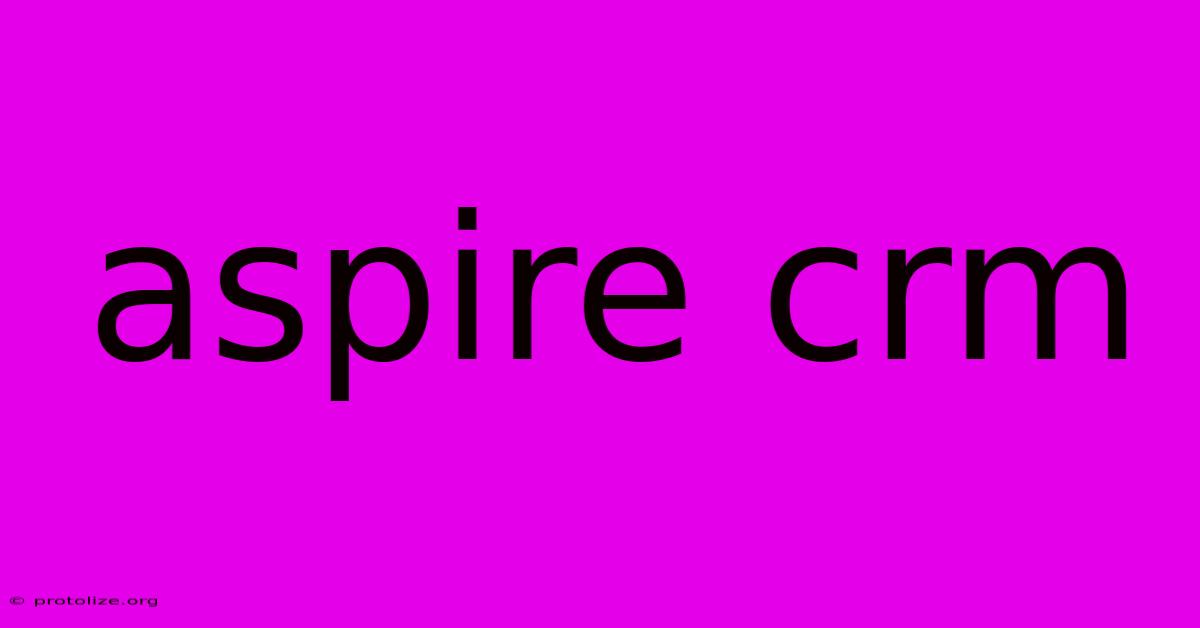 Aspire Crm Aspire Crm