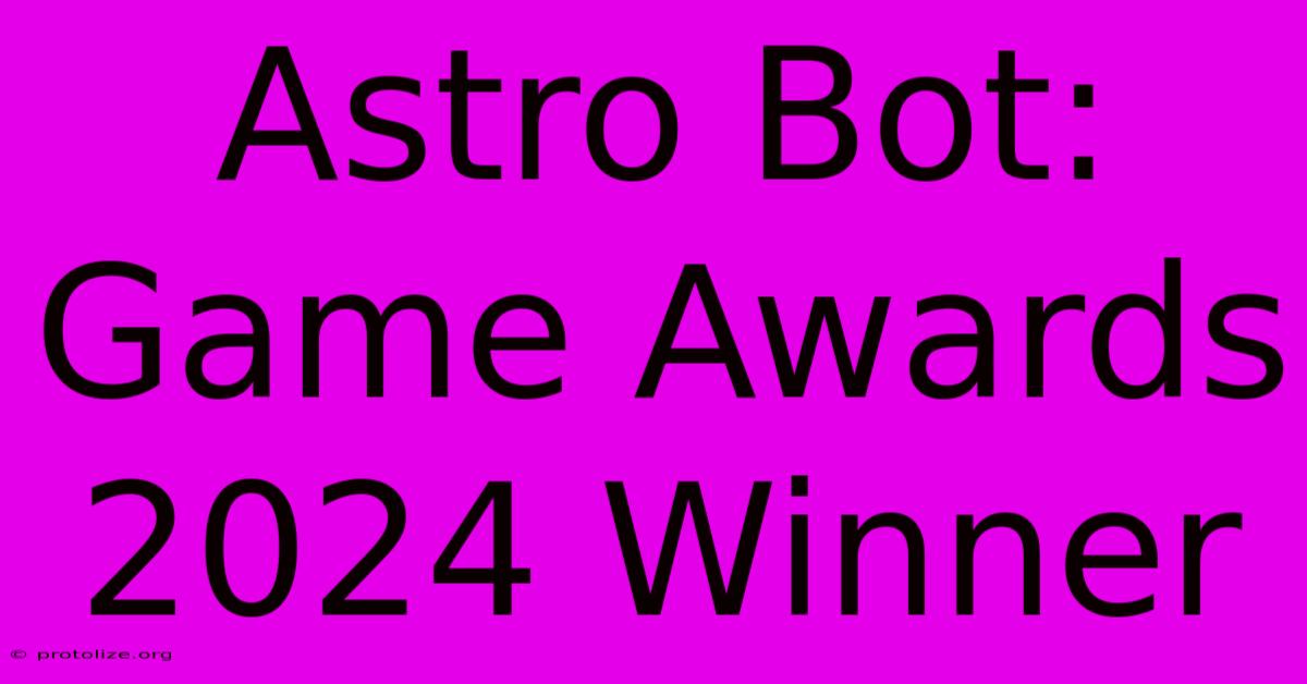 Astro Bot: Game Awards 2024 Winner