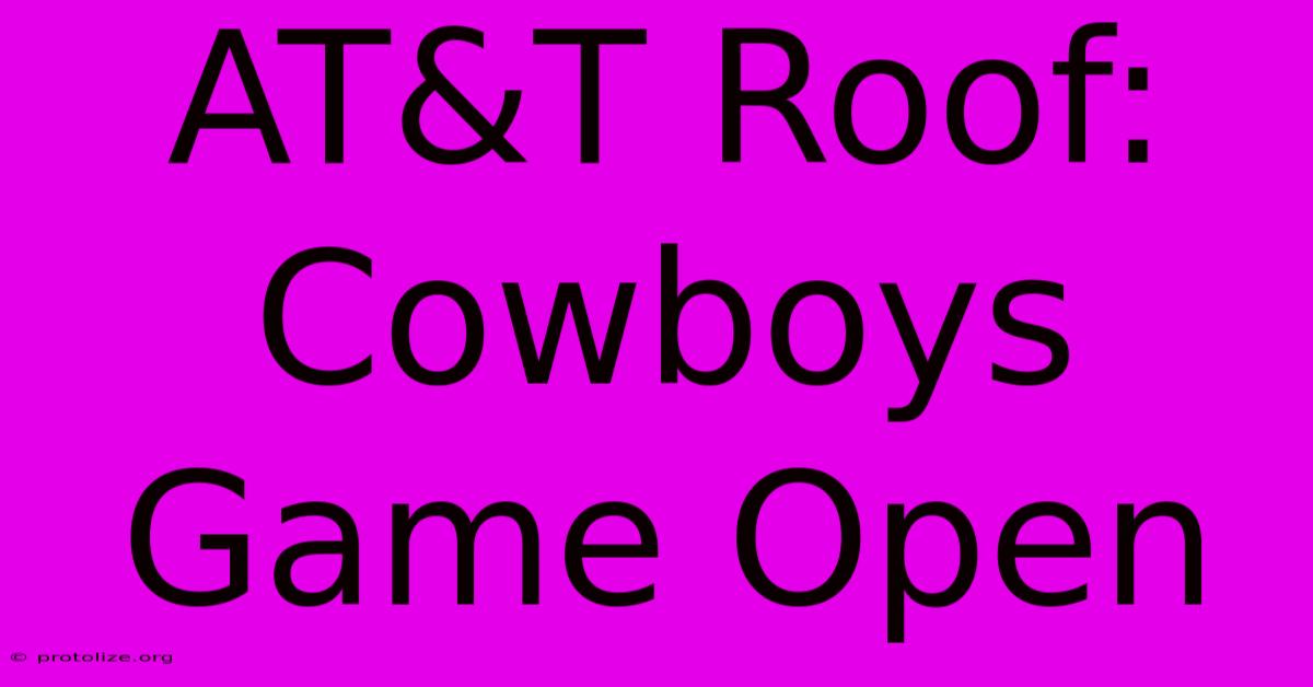 AT&T Roof: Cowboys Game Open