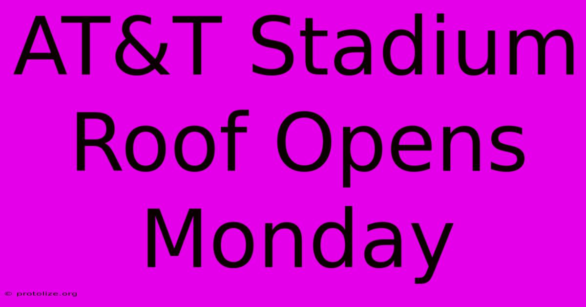 AT&T Stadium Roof Opens Monday