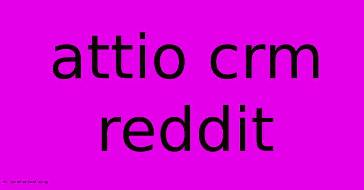 Attio Crm Reddit