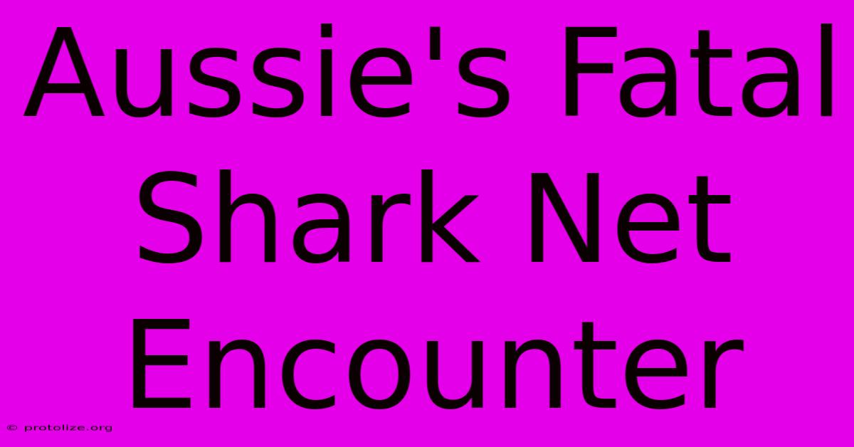 Aussie's Fatal Shark Net Encounter