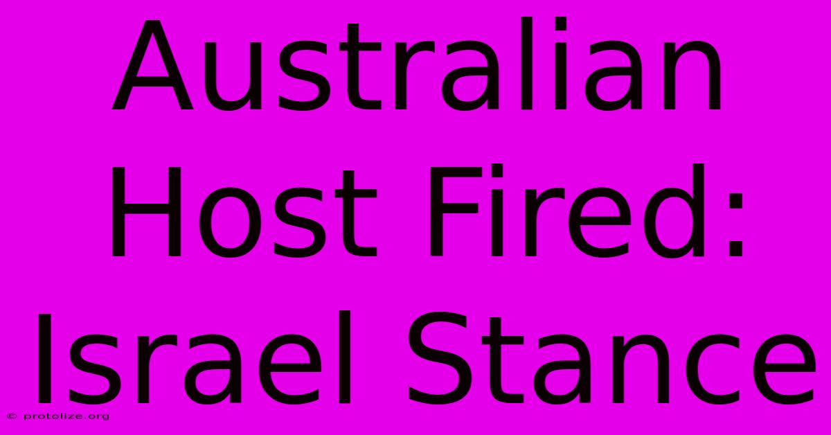 Australian Host Fired: Israel Stance