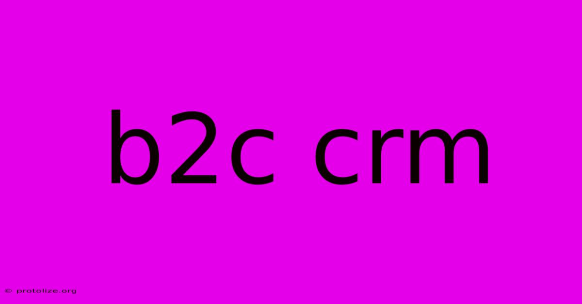 B2c Crm B2c Crm
