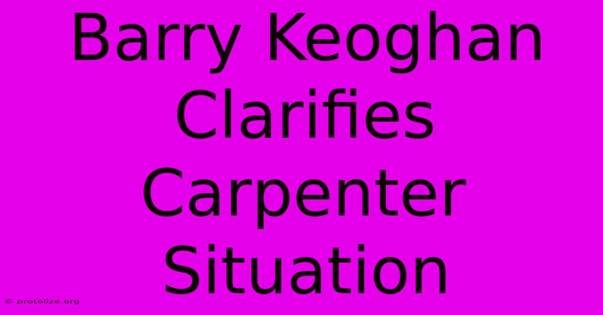 Barry Keoghan Clarifies Carpenter Situation Barry Keoghan Clarifies Carpenter Situation