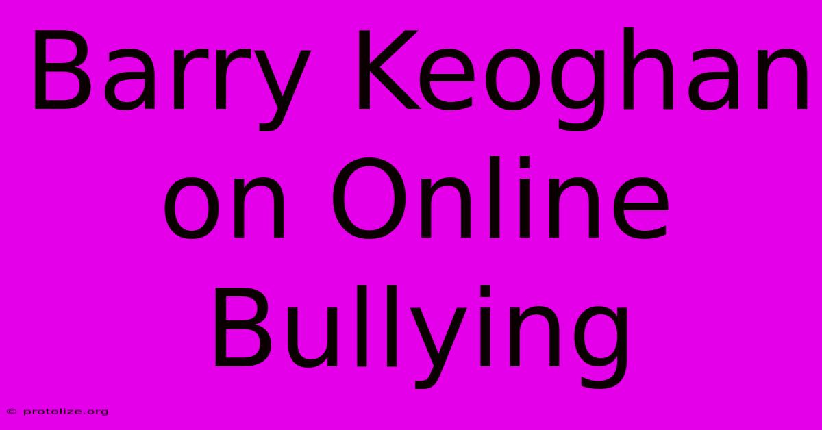 Barry Keoghan On Online Bullying Barry Keoghan On Online Bullying