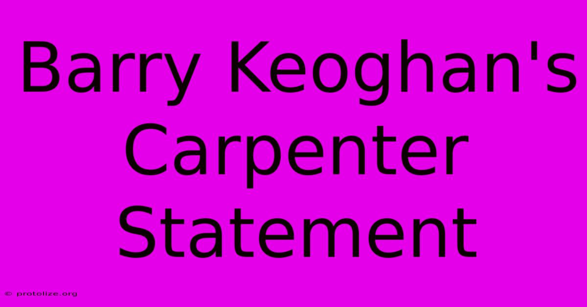 Barry Keoghan's Carpenter Statement Barry Keoghan's Carpenter Statement