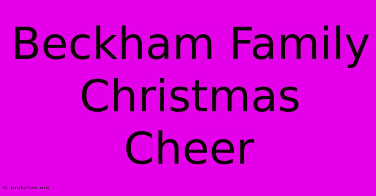 Beckham Family Christmas Cheer Beckham Family Christmas Cheer