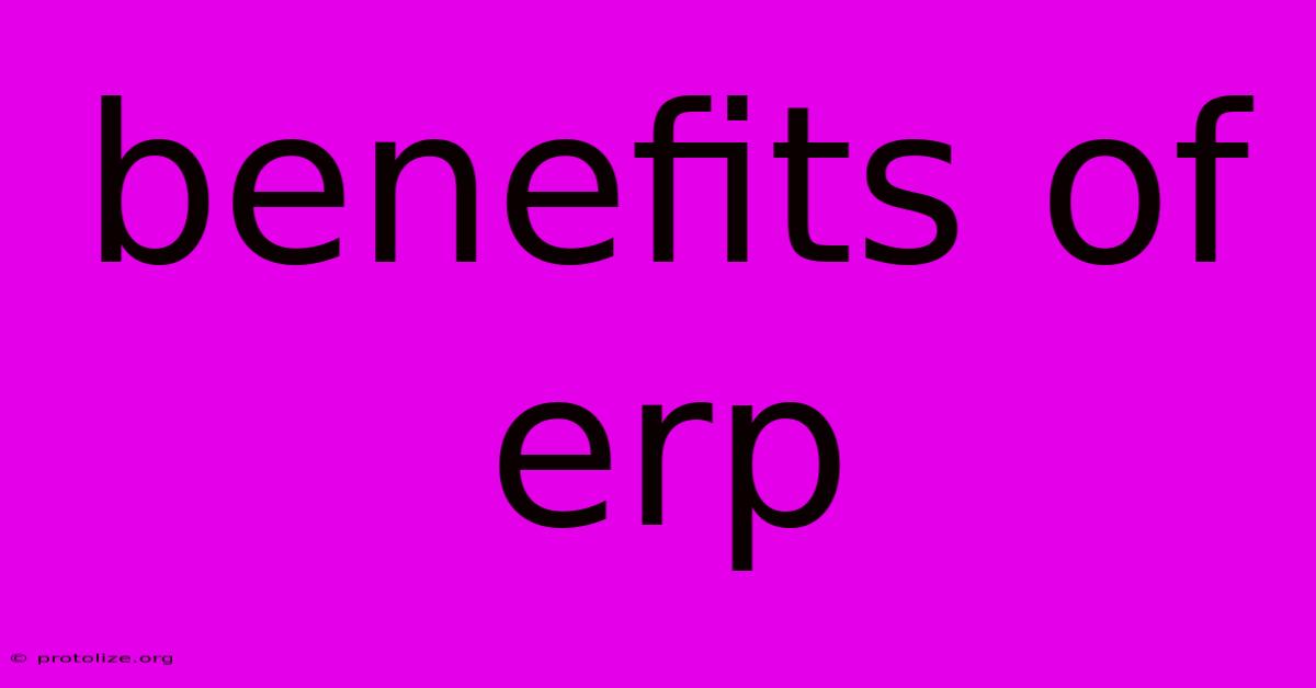 Benefits Of Erp Benefits Of Erp