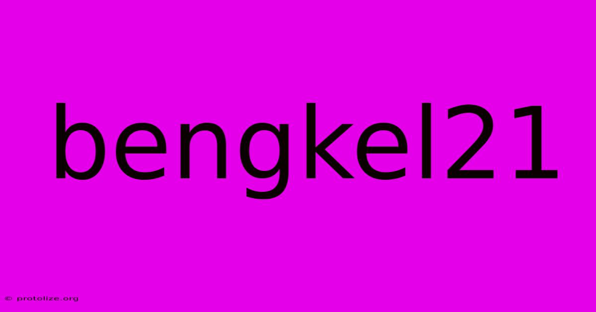 Bengkel21