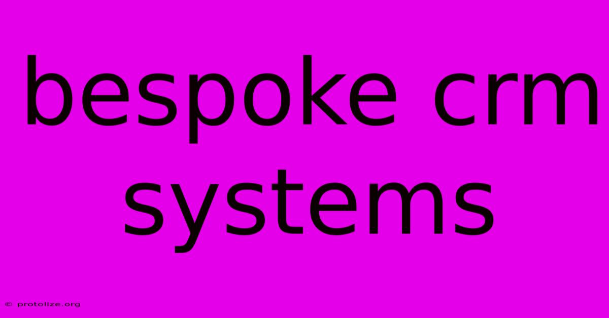 Bespoke Crm Systems Bespoke Crm Systems